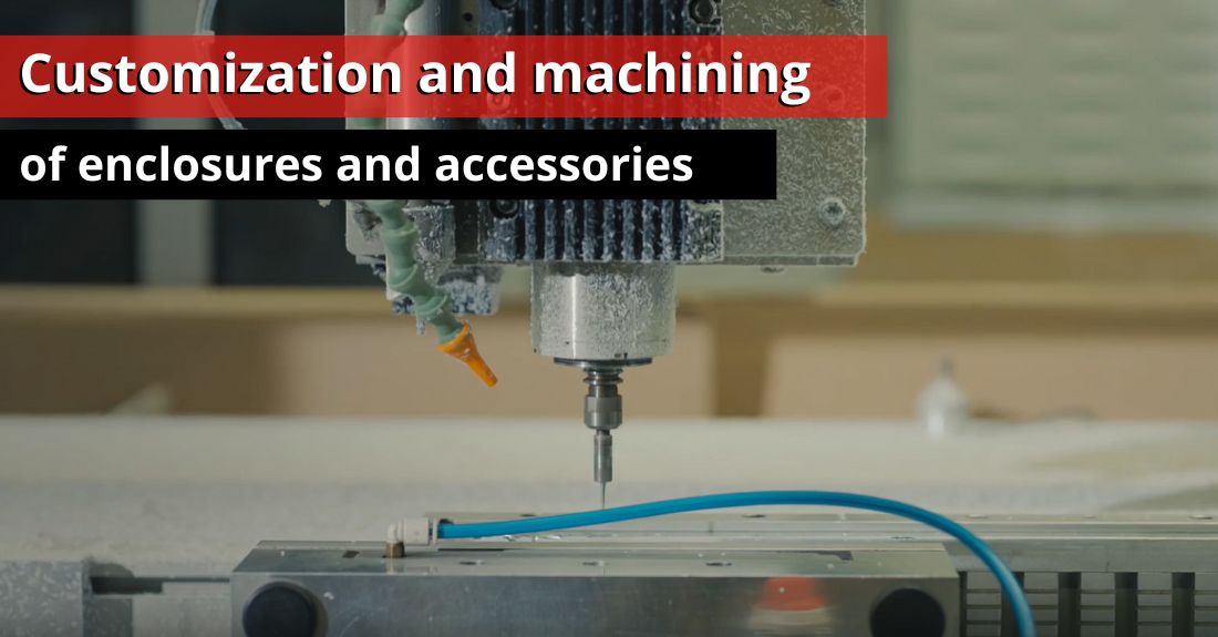 Customization and Machining of enclosures and accessories